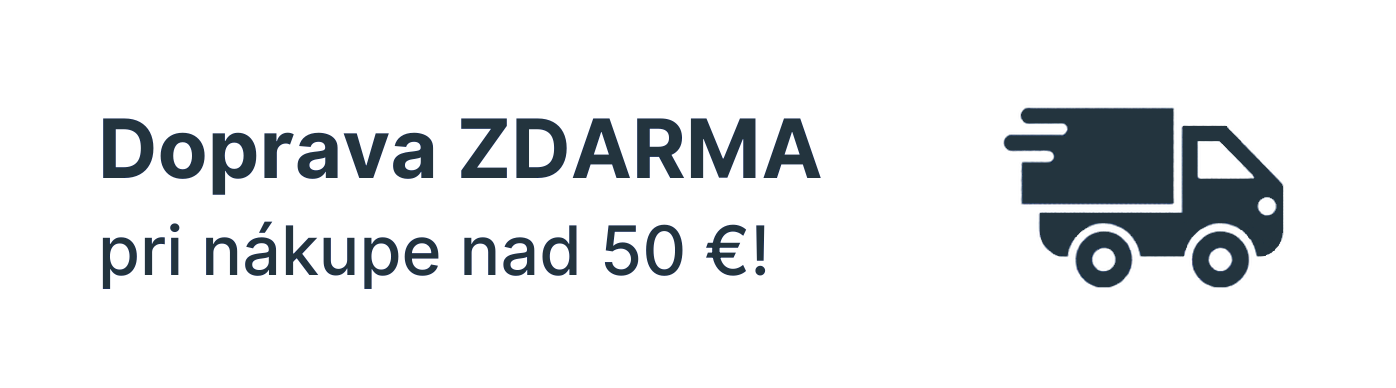 Doprava ZDARMA pri nákupe nad 50 €!